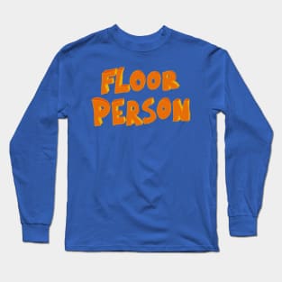 Elevate Your Chill Game with FLOOR PERSON Style Long Sleeve T-Shirt